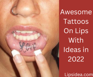 Awesome Tattoos On Lips With Ideas in 2022