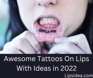 Awesome Tattoos On Lips With Ideas in 2022