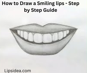 How to Draw a Smiling lips - Step by Step Guide