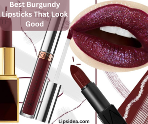 Best Burgundy Lipsticks That Look Good